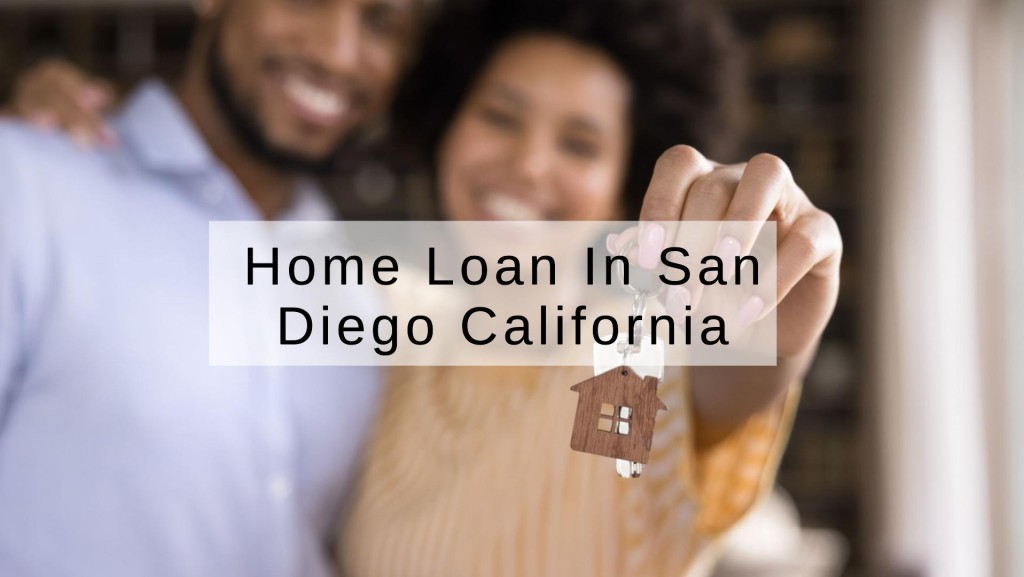 How to Get a Home Loan in San Diego California