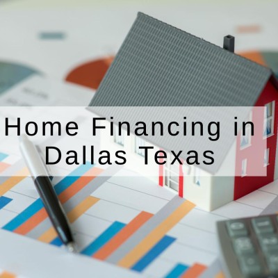 How to Get a Home Financing in Dallas Texas