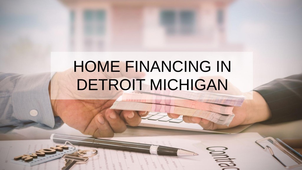 How to Get a Home Financing in Detroit Michigan