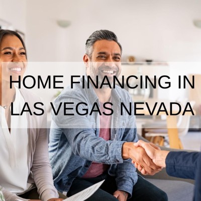 How to Get a Home Financing in Las Vegas Nevada