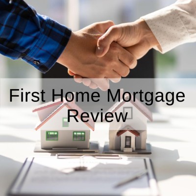 First Home Mortgage Review