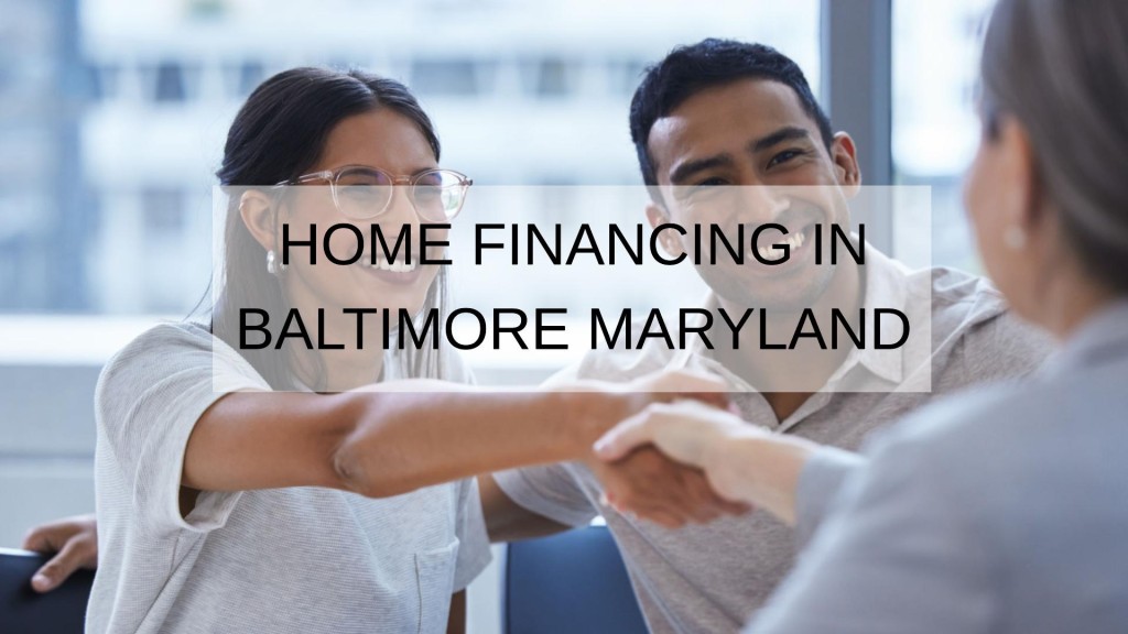 How to Get a Home Financing in Baltimore Maryland