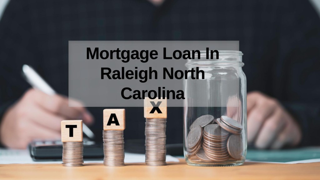 How to Get a Mortgage Loan in Raleigh North Carolina