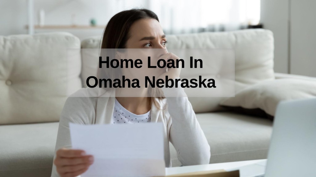 How to Get a Home Loan in Omaha Nebraska