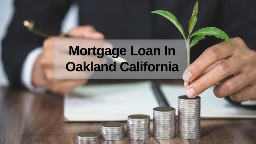 How to Get a Mortgage Loan in Oakland California