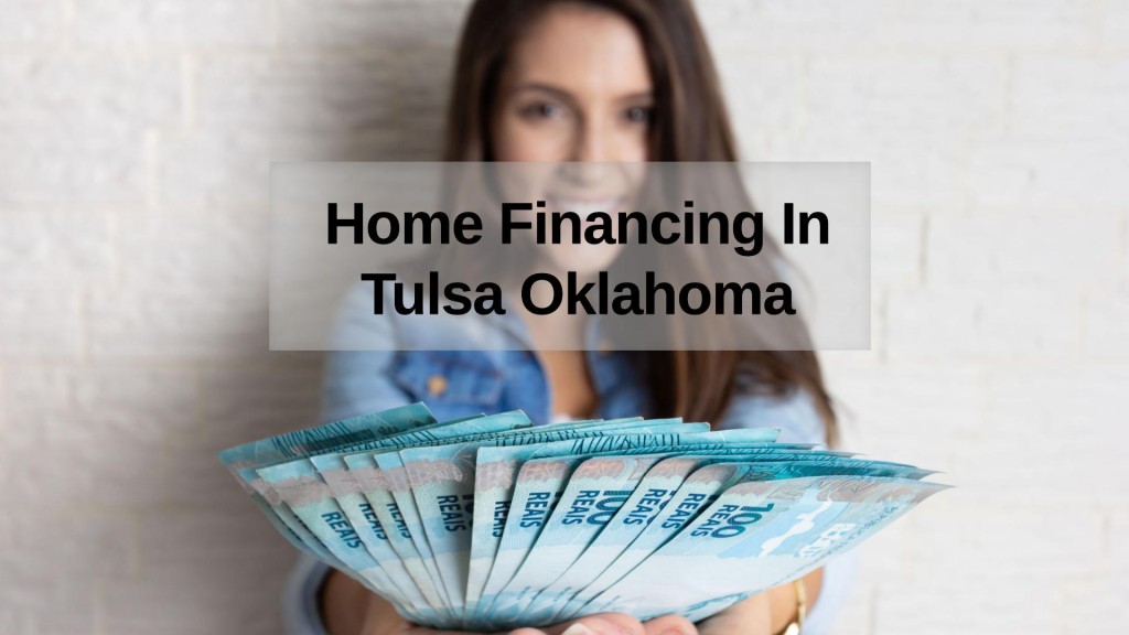 How to Get a Home Financing in Tulsa Oklahoma