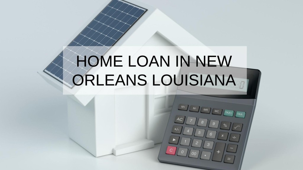 How to Get a Home Loan in New Orleans Louisiana