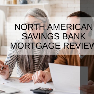 North American Savings Bank Mortgage Review