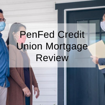 PenFed Credit Union Mortgage Review