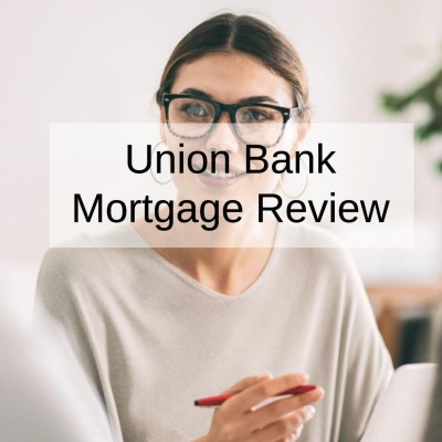 Union Bank Mortgage Review