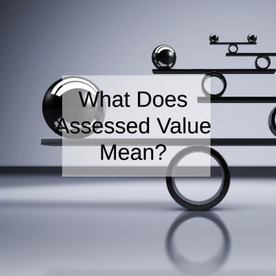 What Does Assessed Value Mean And How Is It Determined?