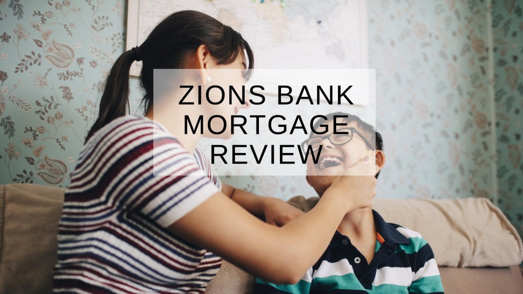 Zions Bank Mortgage Review